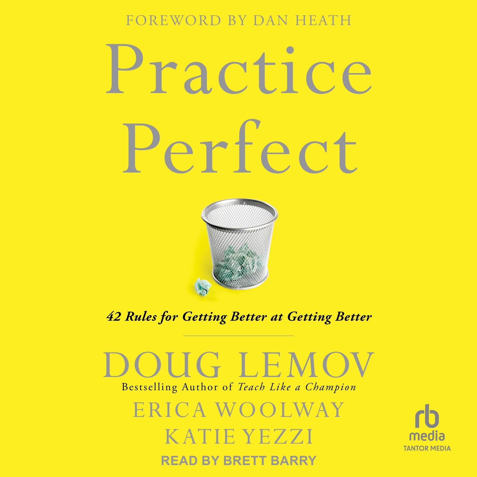 Practice Perfect: 42 Rules for Getting Better at Getting Better Audiobook, by Doug Lemov