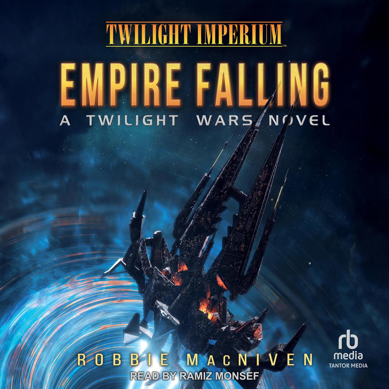 Twilight Wars: Empire Falling: A Twilight Imperium Novel Audiobook, by Robbie MacNiven