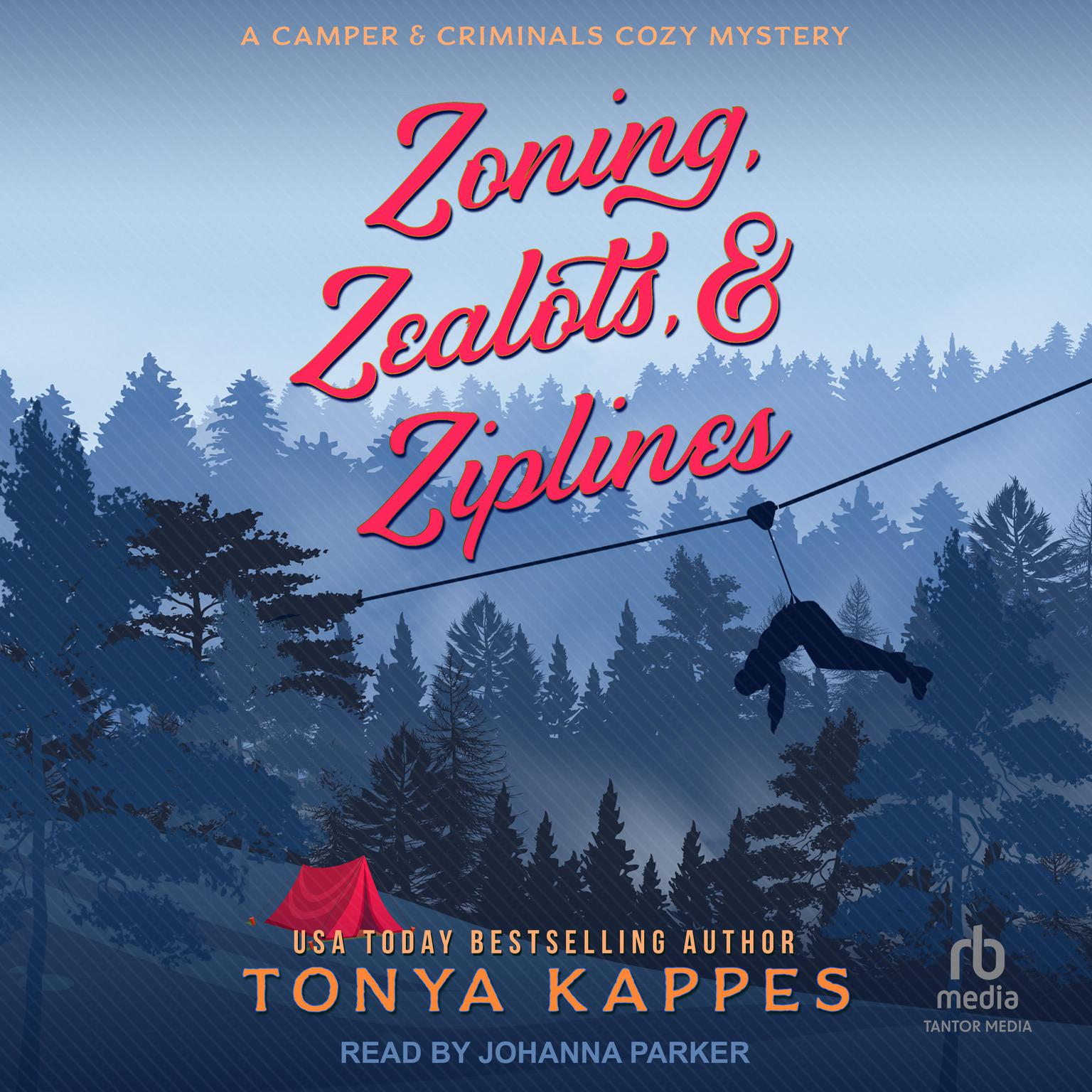 Zoning, Zealots, & Ziplines Audiobook, by Tonya Kappes