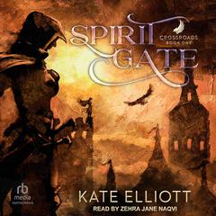 Spirit Gate: Book One of Crossroads Audiobook, by Kate Elliott