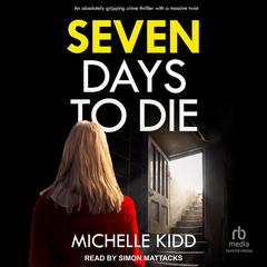 Seven Days to Die Audiobook, by Michelle Kidd