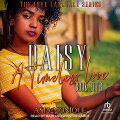 Daisy: A Timeless Love Audiobook, by Asia Monique