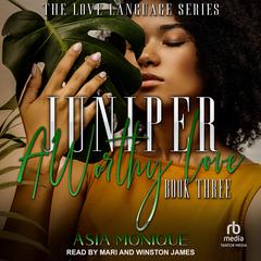 Juniper: A Worthy Love Audiobook, by Asia Monique