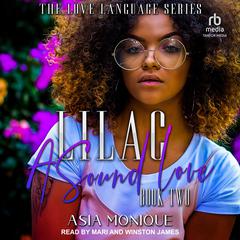 Lilac: A Sound Love Audiobook, by Asia Monique