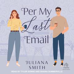 Per My Last Email Audiobook, by Juliana Smith