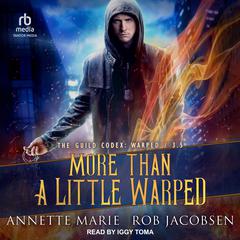 More Than A Little Warped Audiobook, by Annette Marie