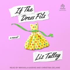 If the Dress Fits Audiobook, by Liz Talley