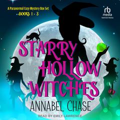 Starry Hollow Witches: A Paranormal Cozy Mystery Box Set, Books 1-3 Audiobook, by Annabel Chase