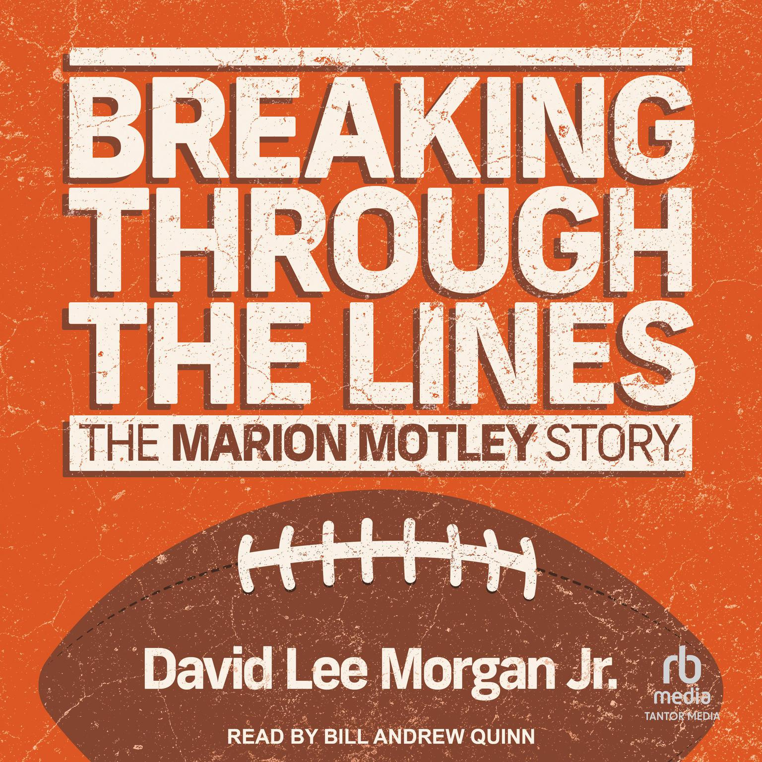 Breaking Through the Lines: The Marion Motley Story Audiobook, by David Lee Morgan