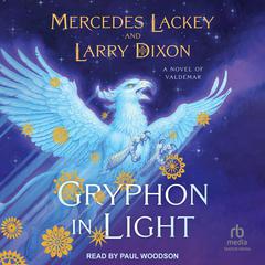 Gryphon in Light Audiobook, by Mercedes Lackey