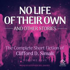 No Life of Their Own: And Other Stories Audiobook, by Clifford D. Simak