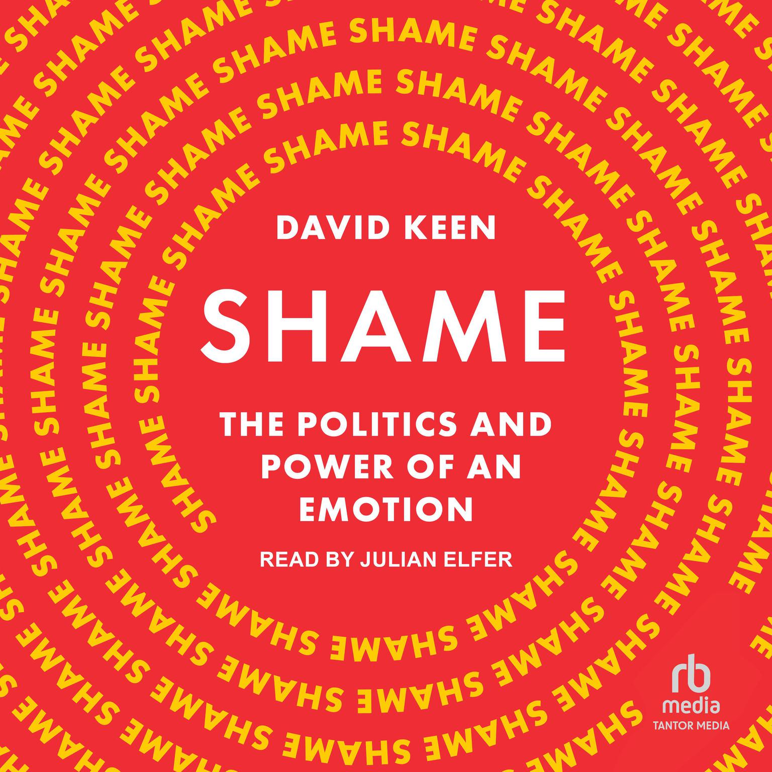 Shame: The Politics and Power of an Emotion Audiobook, by David Keen