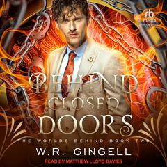Behind Closed Doors Audiobook, by W. R. Gingell