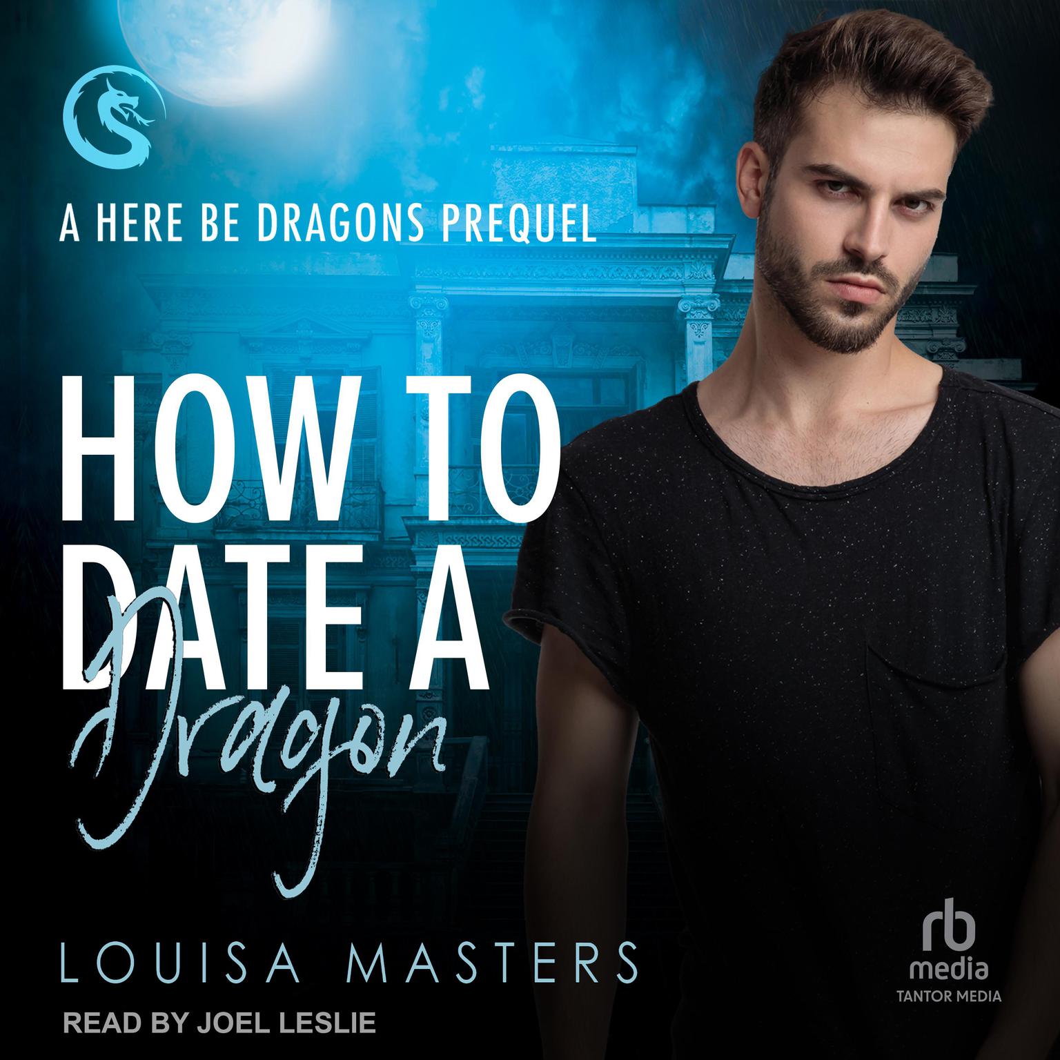 How to Date a Dragon: A Here Be Dragons Prequel Audiobook, by Louisa Masters