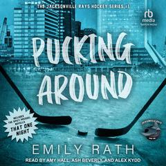 Pucking Around: A Why Choose Hockey Romance Audiobook, by Emily Rath
