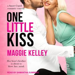 One Little Kiss Audiobook, by Maggie Kelley
