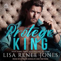 Protégé King Audiobook, by Lisa Renee Jones
