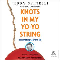 Knots in My Yo-Yo String Audiobook, by Jerry Spinelli