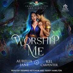Worship Me Audiobook, by Kel Carpenter