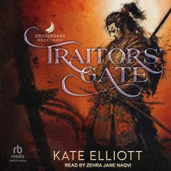 Traitors Gate: Book Three of Crossroads Audiobook, by Kate Elliott