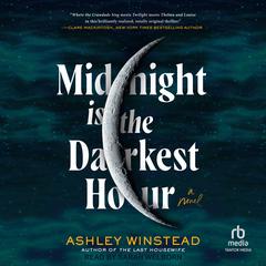 Midnight is the Darkest Hour: A Novel Audiobook, by Ashley Winstead