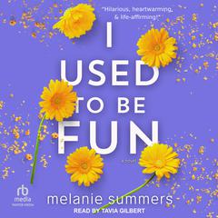 I Used to Be Fun Audiobook, by Melanie Summers