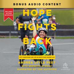Hope Fights Back: Fifty Marathons and a Life or Death Race Against ALS Audiobook, by Meredith Atwood