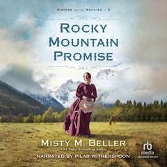 Rocky Mountain Promise Audiobook, by Misty M. Beller