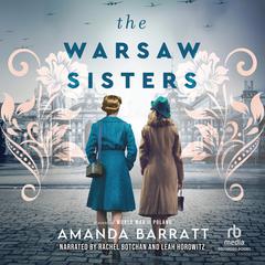 The Warsaw Sisters: A Novel of World War II Poland Audiobook, by Amanda Barratt