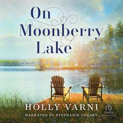On Moonberry Lake Audiobook, by Holly Varni