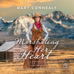 Marshaling Her Heart Audiobook, by Mary Connealy