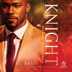 Knight: The Barron Family Saga Audiobook, by ML Bash