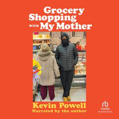 Grocery Shopping With My Mother Audiobook, by Kevin Powell