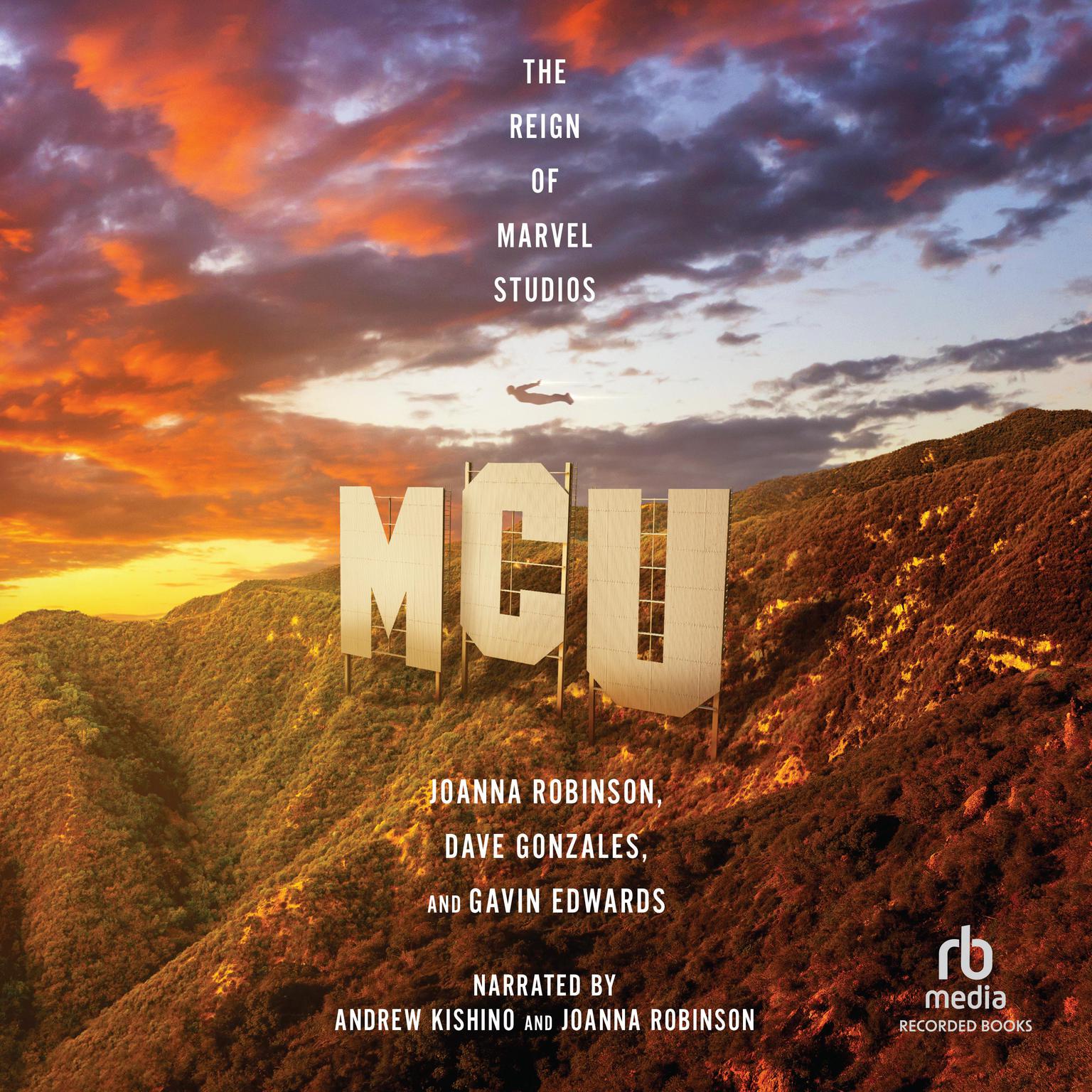 MCU: The Reign of Marvel Studios Audiobook, by Joanna Robinson