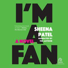 Im a Fan Audiobook, by Sheena Patel