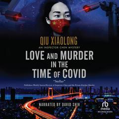 Love and Murder in the Time of Covid Audiobook, by Qiu Xiaolong