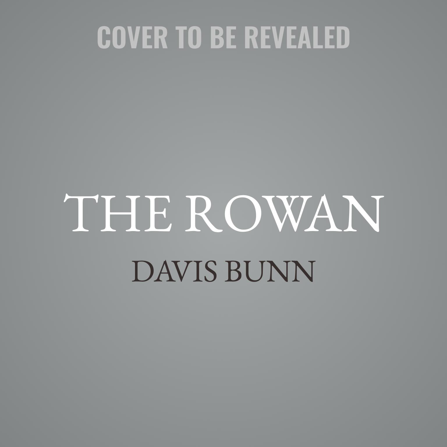 The Rowan: A Rowan Novel Audiobook, by T. Davis Bunn