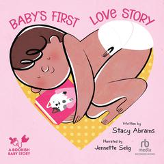 Babys First Love Story Audiobook, by Stacy Abrams