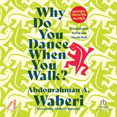 Why Do You Dance When You Walk? Audiobook, by Abdourahman A. Waberi