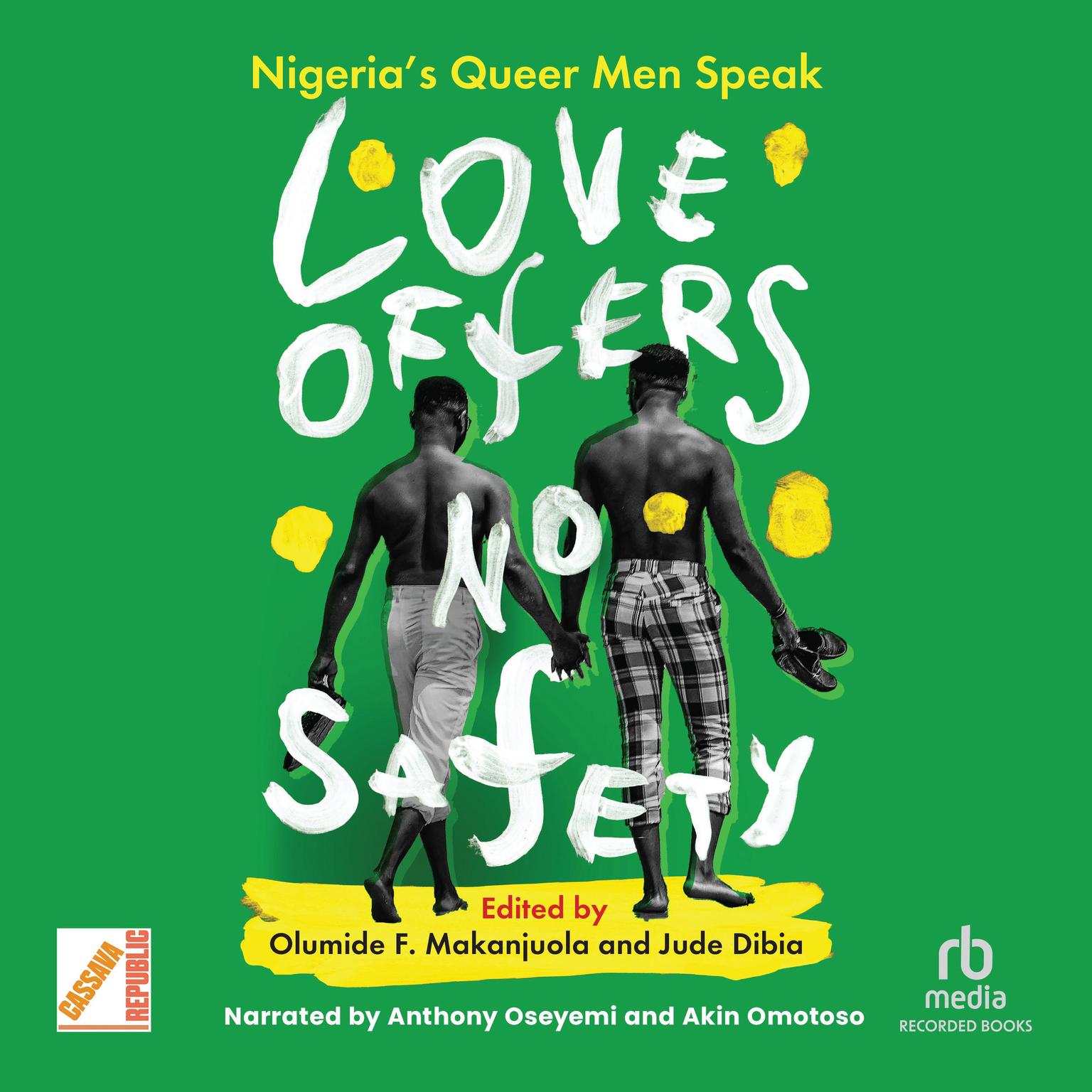 Love Offers No Safety: Nigerias Queer Men Speak Audiobook, by Jude Dibia