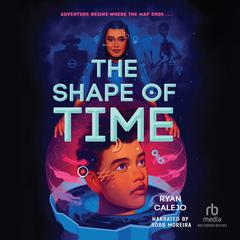 The Shape of Time Audiobook, by Ryan Calejo