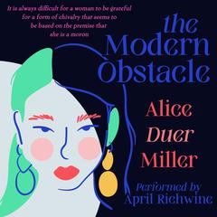 The Modern Obstacle Audiobook, by Alice Duer Miller