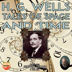 Tales Of Space And Time Audiobook, by H. G. Wells
