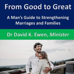 From Good to Great Audiobook, by David K. Ewen
