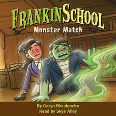 Monster Match Frankinschool Book 1 Audiobook, by 