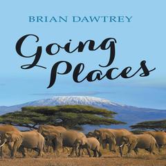 Going Places Audiobook, by Brian Dawtrey