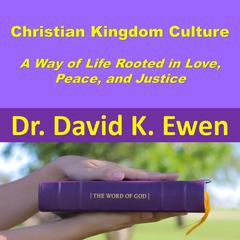 Christian Kingdom Culture Audiobook, by David K. Ewen