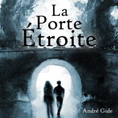 La Porte Étroite Audiobook, by André Gide
