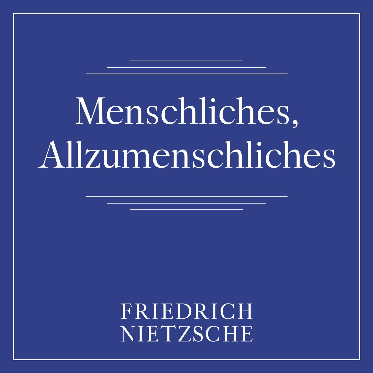Menschliches, Allzumenschliches Audiobook, by Friedrich Nietzsche