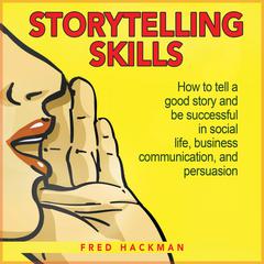 Storytelling Skills Audiobook, by Fred Hackman